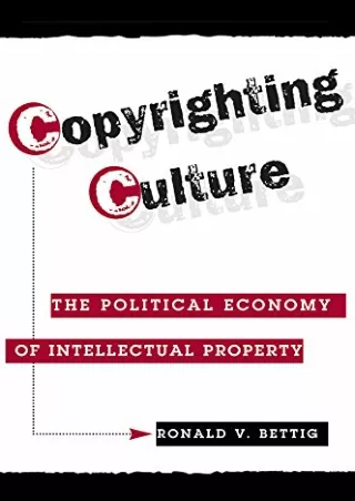 EPUB DOWNLOAD Copyrighting Culture: The Political Economy Of Intellectual P