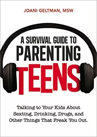 [PDF READ ONLINE] A Survival Guide to Parenting Teens: Talking to Your Kids About Sexting,