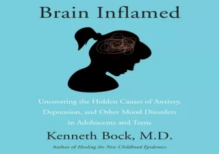 [PDF] Brain Inflamed: Uncovering the Hidden Causes of Anxiety, Depression, and O