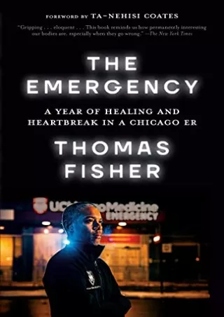 Read ebook [PDF] The Emergency: A Year of Healing and Heartbreak in a Chicago ER