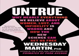 (PDF) Untrue: Why Nearly Everything We Believe About Women, Lust, and Infidelity