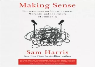 Download Making Sense: Conversations on Consciousness, Morality, and the Future