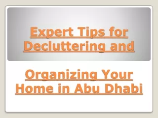 Expert Tips for Decluttering and Organizing Your Home in Abu Dhabi