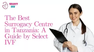The Best Surrogacy Centre in Tanzania A Guide by Select IVF