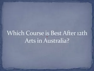 Which Course is Best After 12th Arts in Australia