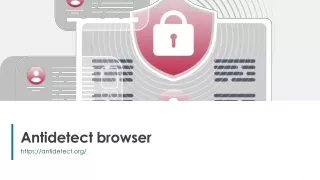 Antidetect browser