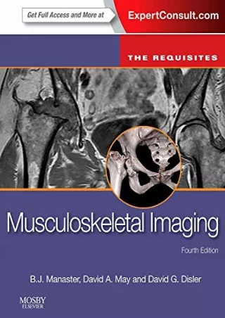 [READ DOWNLOAD] Musculoskeletal Imaging: The Requisites, 4e