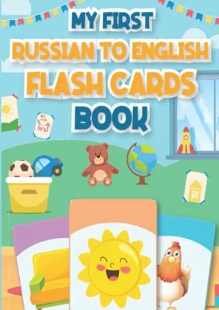 Read ebook [PDF] My First Russian to English Flashcards & Book: Super Color Graphics, Large