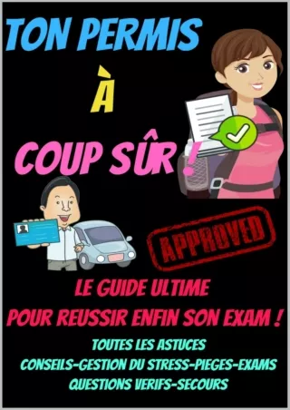 [PDF READ ONLINE] Le permis à coup sûr : Réussir le permis de conduite - examen du permis de