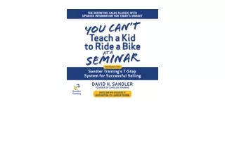 PDF read online You Can t Teach a Kid to Ride a Bike at a Seminar Sandler Traini