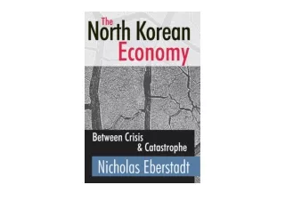 Download PDF The North Korean Economy Between Crisis and Catastrophe free acces