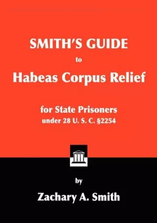READ/DOWNLOAD Smith's Guide to Habeas Corpus Relief for State Prisoners Und