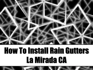 How To Install Rain Gutters La Mirada CA