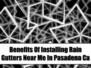 Benefits Of Installing Rain Gutters Near Me In Pasadena Ca