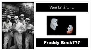 Vem fan är Freddy Beck