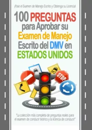 DOWNLOAD/PDF 100 Preguntas para Aprobar su Examen de Manejo Escrito del DMV en Estados