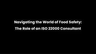 Navigating the World of Food Safety - The Role of an ISO 22000 Consultant