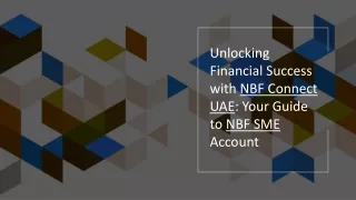 Unlocking Financial Success with NBF Connect UAE - Your Guide to NBF SME Account