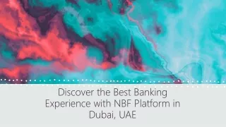 Discover the Best Banking Experience with NBF Platform in Dubai, UAE