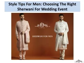 Style Tips For Men  Choosing The Right Sherwani For Wedding Event