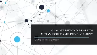 Gaming Beyond Reality metaverse game development