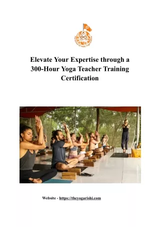 Elevate Your Expertise through a 300-Hour Yoga Teacher Training Certification.docx
