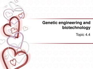 Genetic engineering and biotechnology