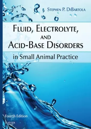 [PDF] DOWNLOAD Fluid, Electrolyte, and Acid-Base Disorders in Small Animal Practice (Fluid