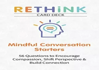 [PDF] RETHiNK Card Deck Mindful Conversation Starters: 56 Questions to Encourage