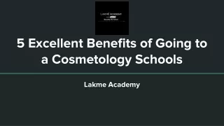 5 Excellent Benefits of Going to a Cosmetology Schools