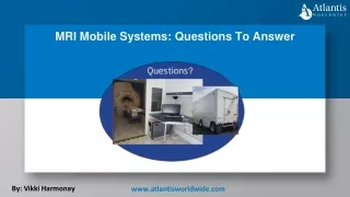 MRI Mobile Systems Questions To Answer