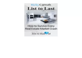 Kindle online PDF List to Last How to Survive Every Real Estate Market Crash for