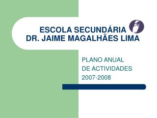 ESCOLA SECUNDÁRIA DR. JAIME MAGALHÃES LIMA