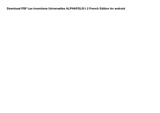 Download PDF Les inventions Universelles ALPHAPOLIS t 2 French Edition  for andr