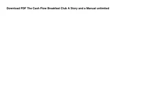 Download PDF The Cash Flow Breakfast Club A Story and a Manual unlimited