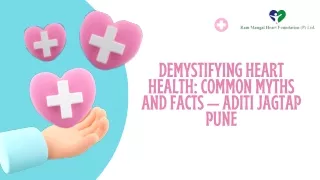 Demystifying Heart Health Common Myths and Facts — Aditi Jagtap Pune