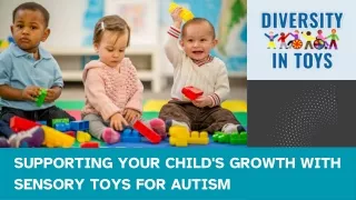 Supporting Your Child's Growth with Sensory Toys for Autism