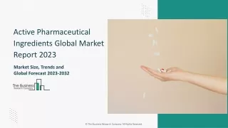 Active Pharmaceutical Ingredients Market Outlook, Trends 2023-2032