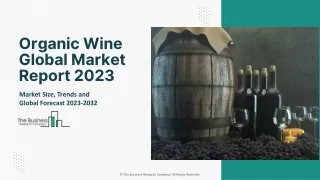 Organic Wine Market Share, Trends And Industry Analysis Report 2023