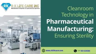 Cleanroom Technology in Pharmaceutical Manufacturing Ensuring Sterility