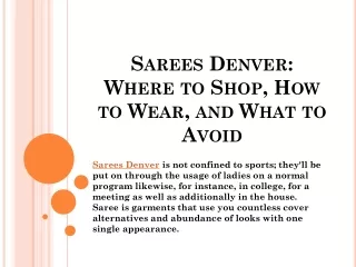 Sarees Denver Where to Shop, How to Wear, and What to Avoid