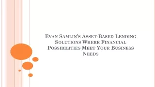 Evan Samlin’s Asset-Based Lending Solutions: Where Financial Possibilities Meet Your Business Needs