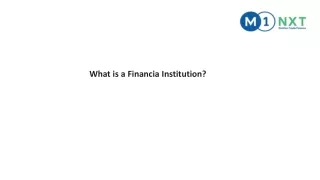 What is a Financial Institution-M1NXT