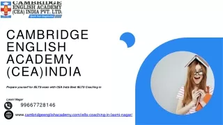 Prepare your IELTS exam with CAMBRIDGE ENGLISH ACADEMY (CEA) India.