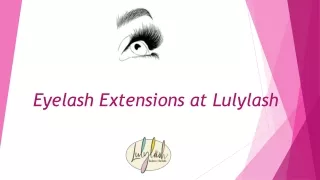 Luxurious Eyelash Extensions & Brow Lamination in Santa Monica | Lulylash