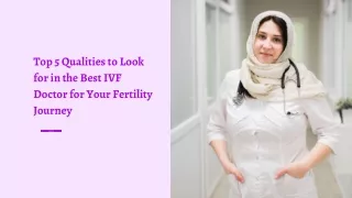 Top 5 Qualities to Look for in the Best IVF Doctor for Your Fertility Journey