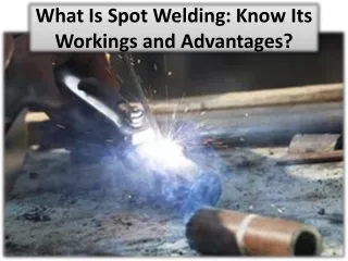 Know The Working Of Spot Welding