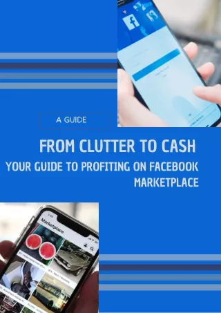 a guide From Clutter to Cash  Your Guide to Profiting on Facebook Marketplace