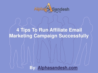 4 Tips To Run Affiliate Email Marketing Campaign Successfull