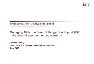 Managing Risk in a Fund of Hedge Funds post 2008 – A personal perspective two years on